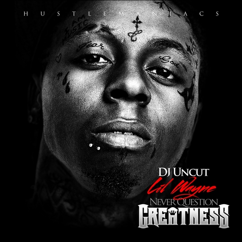 00 - LIL_WAYNE_Never_Question_Greatness-front-large